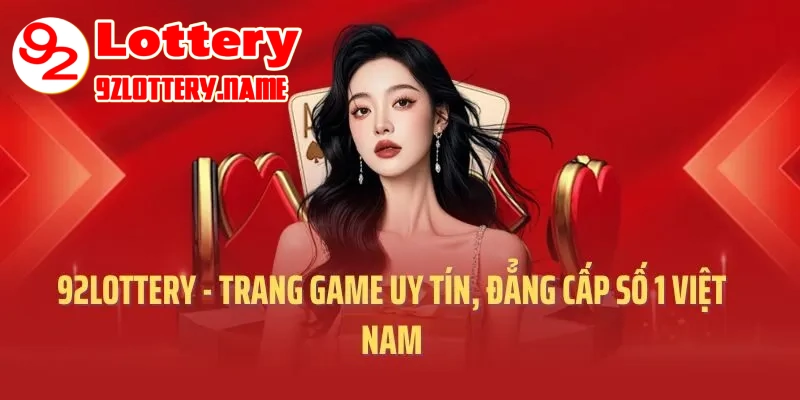 Trang chủ 7 Giới thiệu về nhà cái xổ số 92lottery