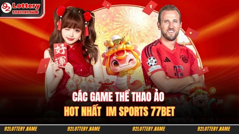 IM Sports 77Bet - Kiến Thức Phải Biết Trước Khi Cược 3 Các game thể thao ảo hot nhất IM Sports 77Bet