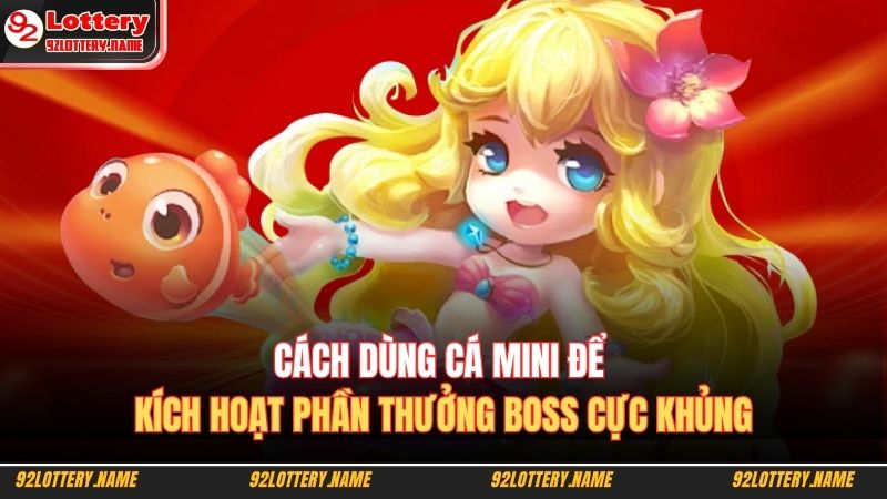Cách dùng cá mini để kích hoạt phần thưởng Boss cực khủng