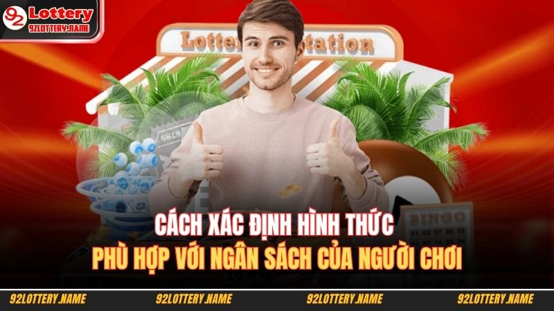 Cách xác định hình thức phù hợp với ngân sách của người chơi