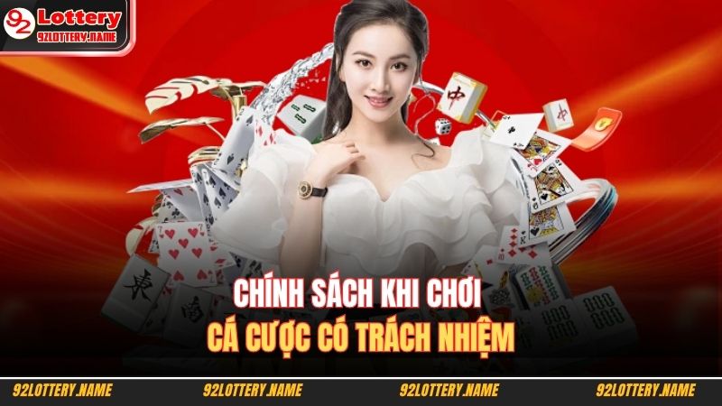 Chính sách khi chơi cá cược có trách nhiệm 
