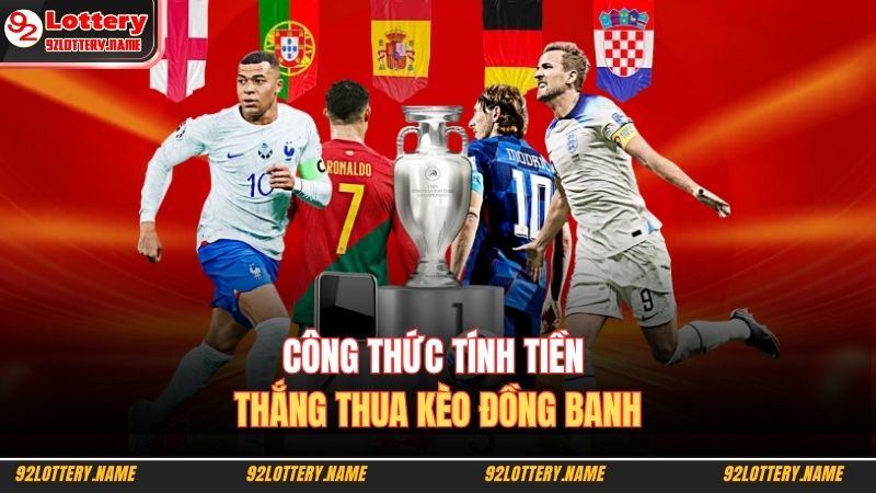 Kèo Chấp Đồng Banh Là Gì? Cách Tính Tiền Chuẩn Nhà Cái 3 Công thức tính tiền thắng thua kèo đồng banh