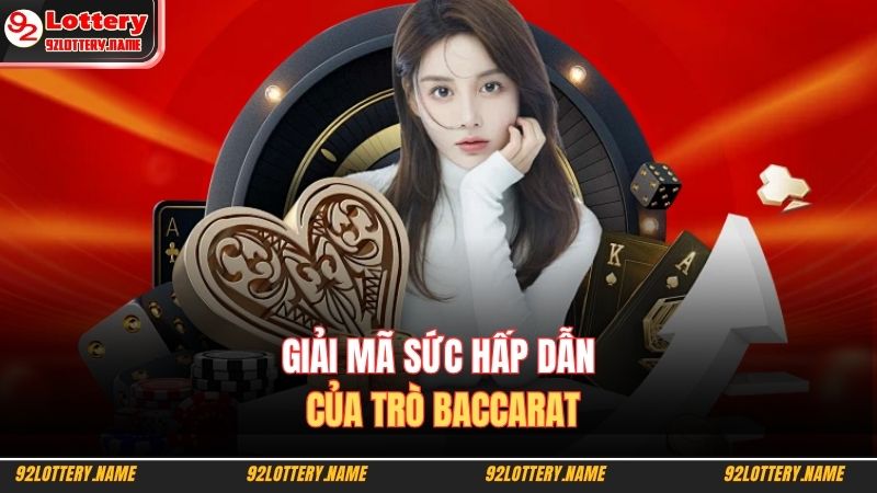 Giải mã sức hấp dẫn của trò baccarat