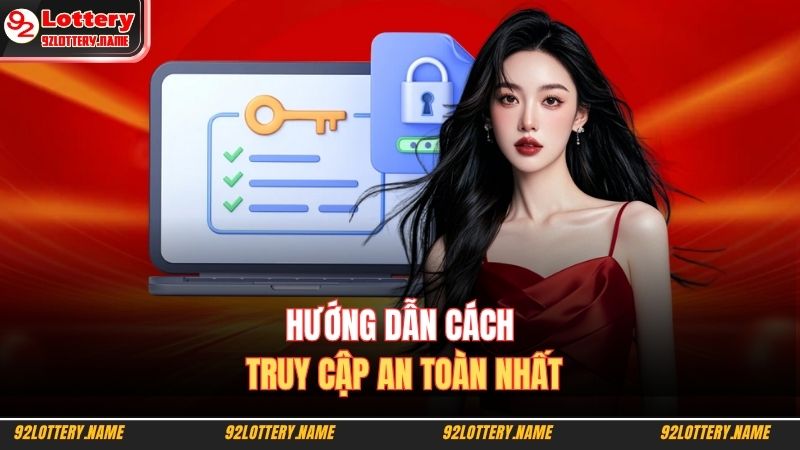 Đăng nhập 92LOTTERY – Hướng Dẫn Truy Cập Vào Tài Khoản 3 Hướng dẫn cách truy cập an toàn nhất
