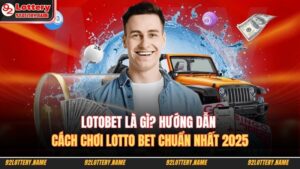 Lotobet Là Gì? Hướng Dẫn Cách Chơi Lotto BET Chuẩn Nhất 2025 9 Lotobet là gì