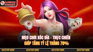 Mẹo Chơi Xóc Đĩa - Thực Chiến Giúp Tăng Tỷ Lệ Thắng 70% 17 Mẹo chơi xóc đĩa