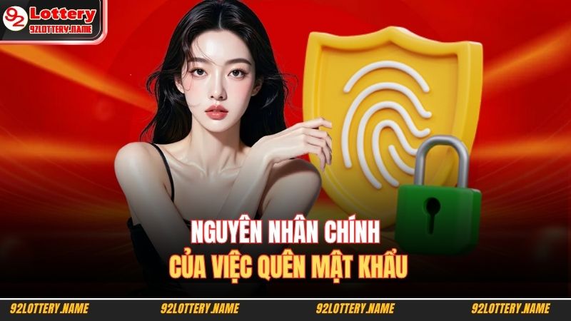 Nguyên nhân chính của việc quên mật khẩu