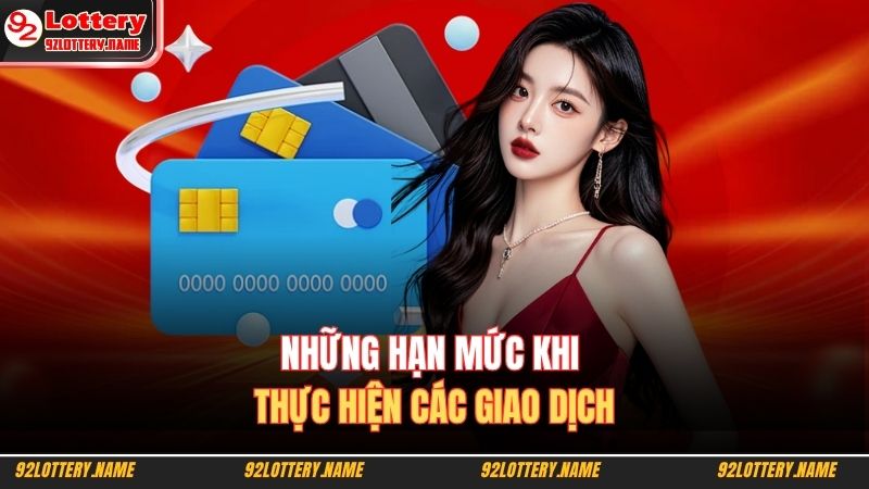 Những hạn mức khi thực hiện các giao dịch