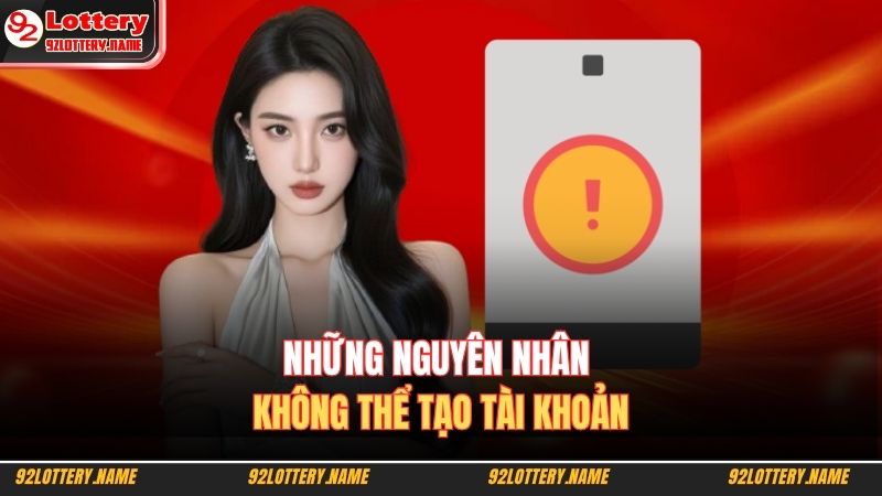 Những nguyên nhân không thể tạo tài khoản