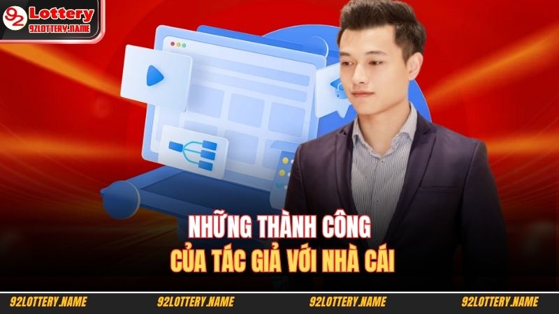 Những thành công của tác giả với nhà cái