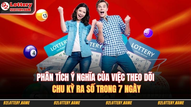 Phân tích ý nghĩa của việc theo dõi chu kỳ ra số trong 7 ngày