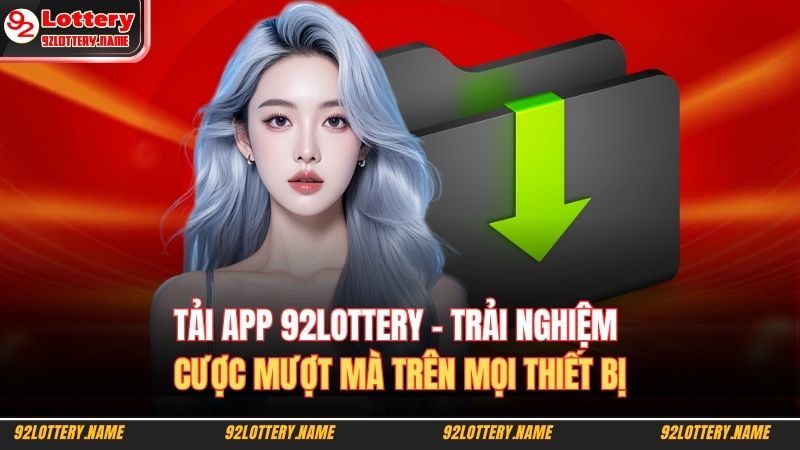 tải app 92LOTTERY