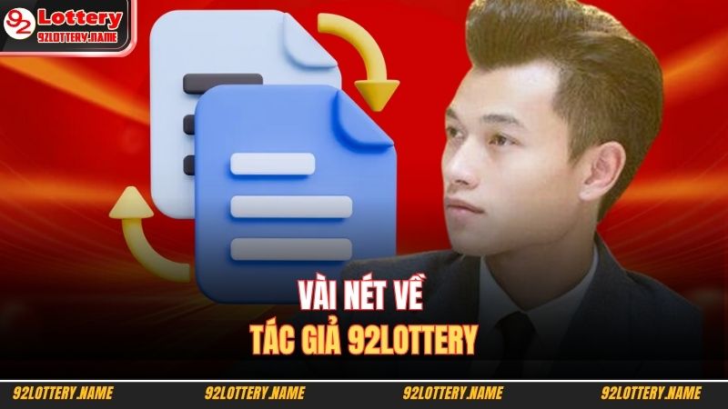 Vài nét về tác giả 92LOTTERY
