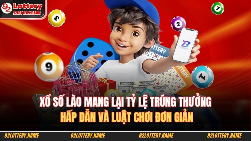 Xổ số Lào mang lại tỷ lệ trúng thưởng hấp dẫn và luật chơi đơn giản